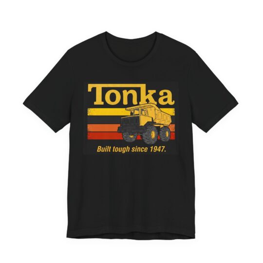 Tonka Retro T-Shirt: Built Tough Since 1947 Nostalgia Tee